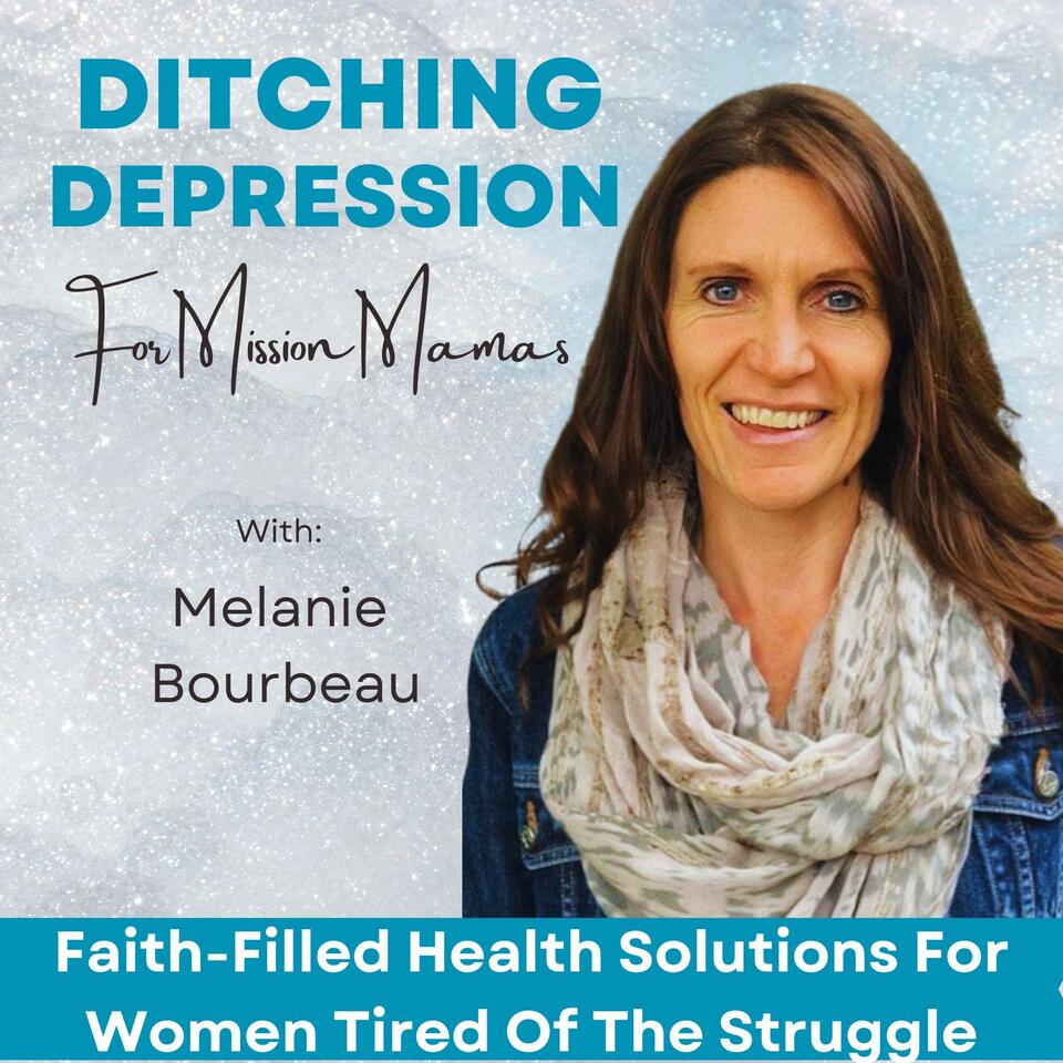 Ditching Depression for Mission Mamas: Health Coach, Mental Health First Aid, Depression Coping Skills, Anxiety Natural Remedies