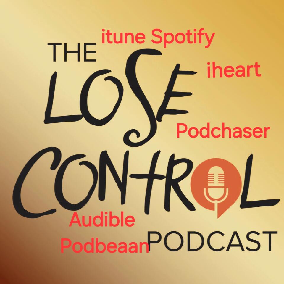 The Lose Control Podcast