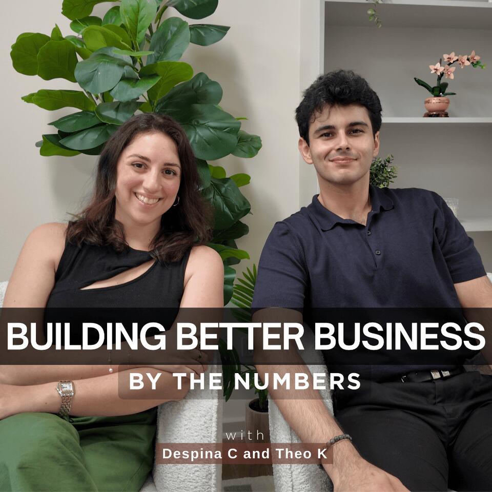 Building Better Business by The Numbers