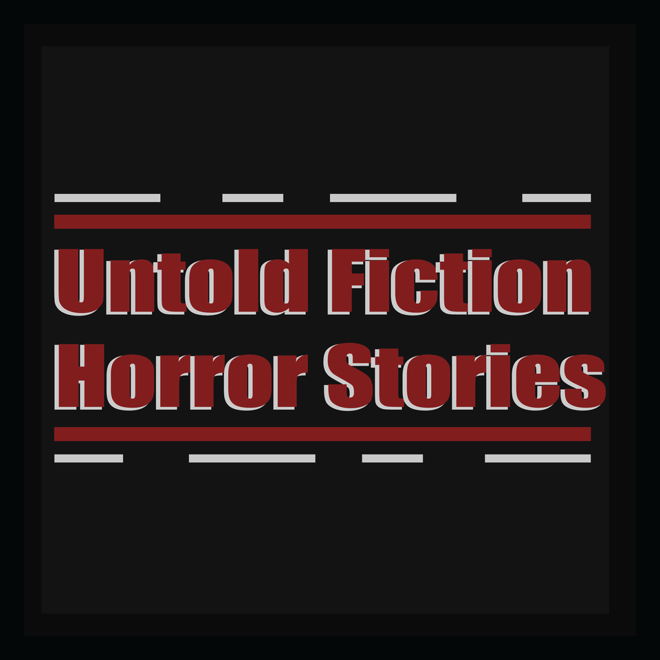 Untold Fiction Horror Stories