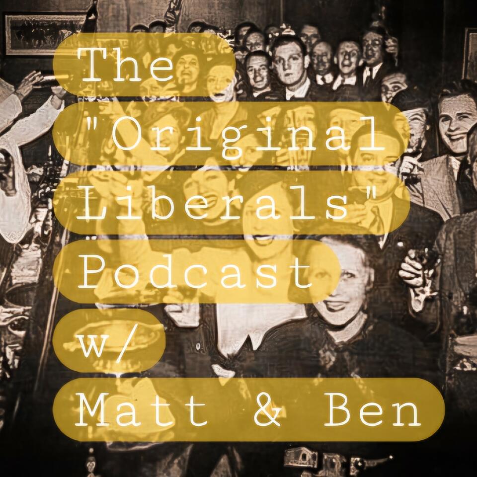 The ”Original Liberals” Podcast
