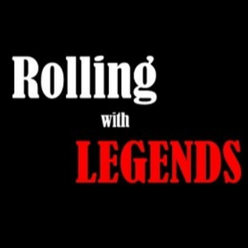 Rolling with Legends