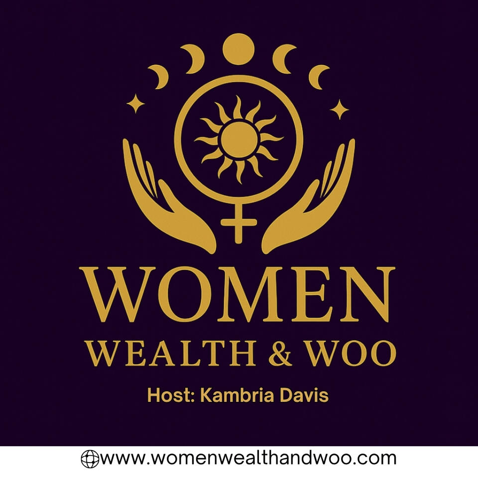 Women, Wealth & Woo w/ Kambria Davis