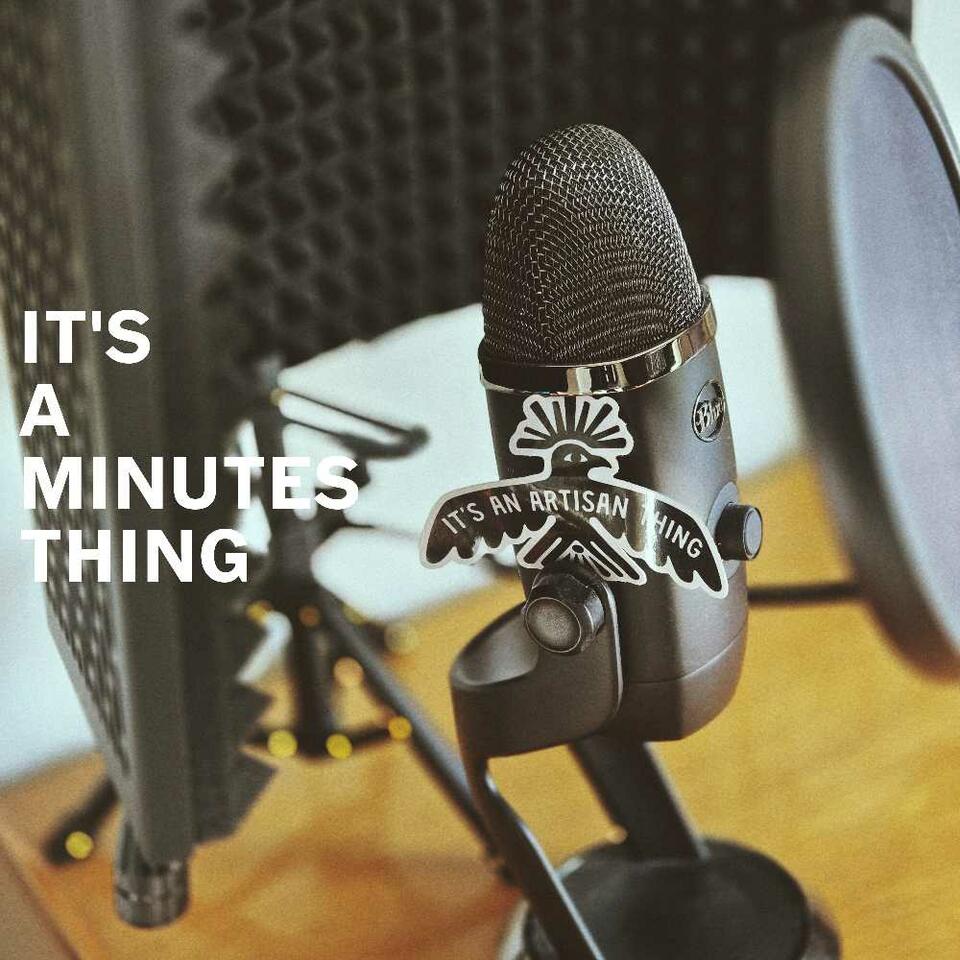 It’s A Minutes Thing Podcast with Host JG Gomez
