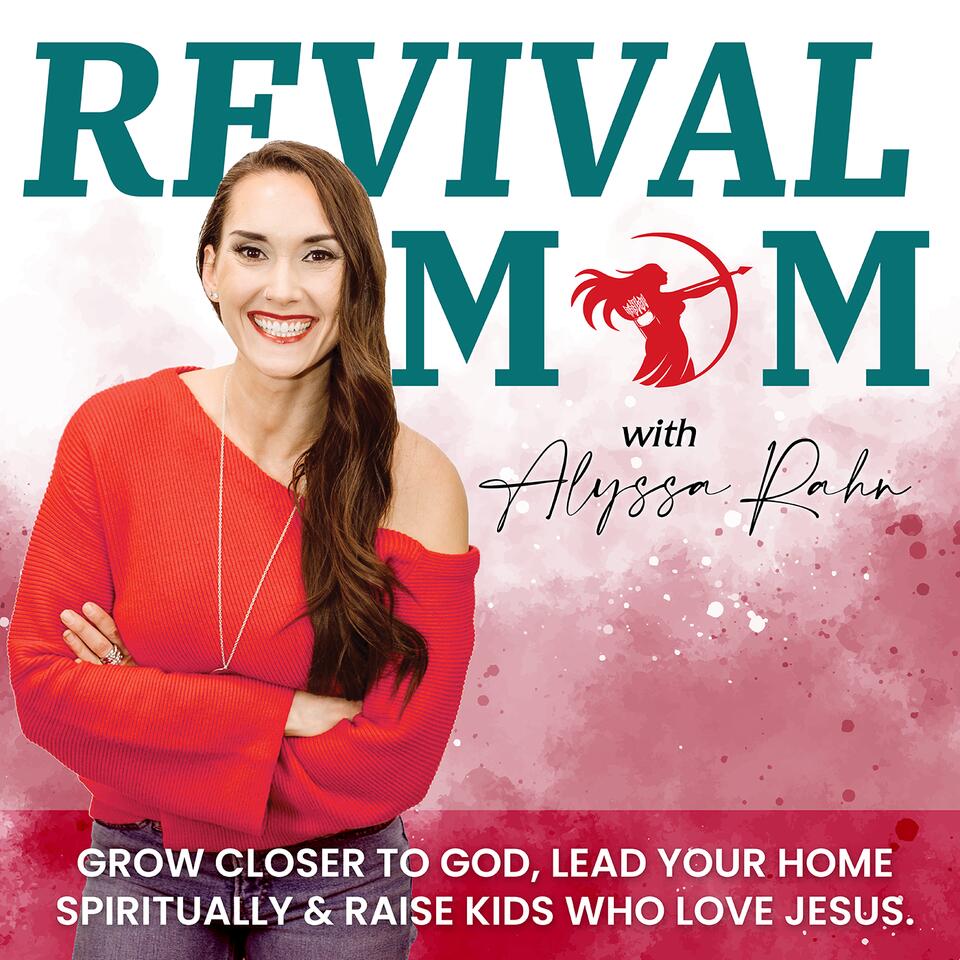 Revival Mom | Christian Motherhood, Prayer, Raising Godly Kids
