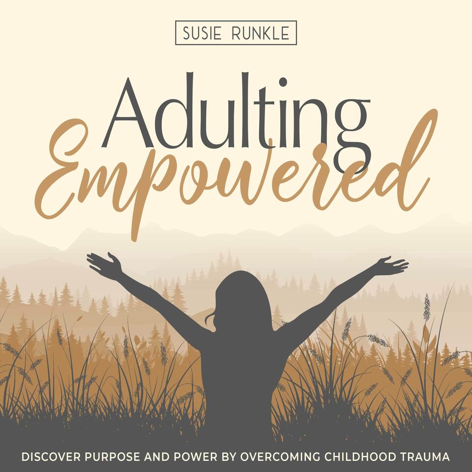 Adulting Empowered | Heal Childhood Wounds, Identity In Christ, Purpose Filled Life, Forgiving, Immigrant Parents, Community