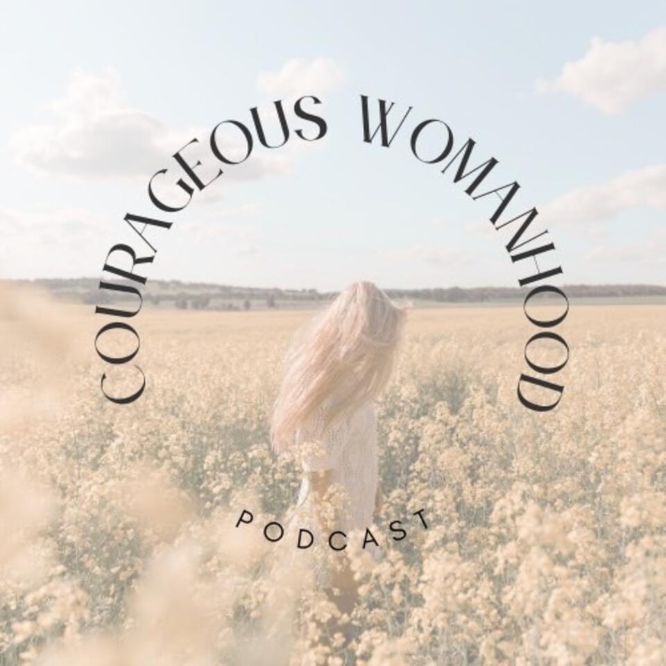 Courageous Womanhood
