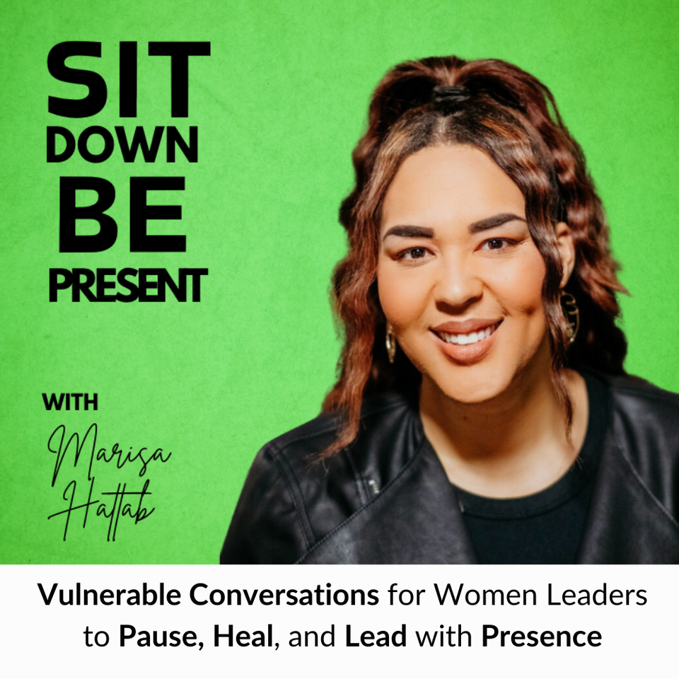 Sit Down, Be Present | Women Leaders | Mindful | | Balance | Self Love | Ennegram 2 | Alpha Female