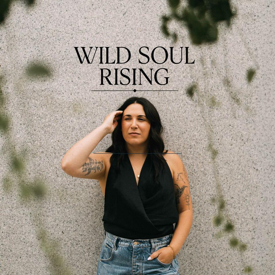 The Wild Soul Rising Podcast
