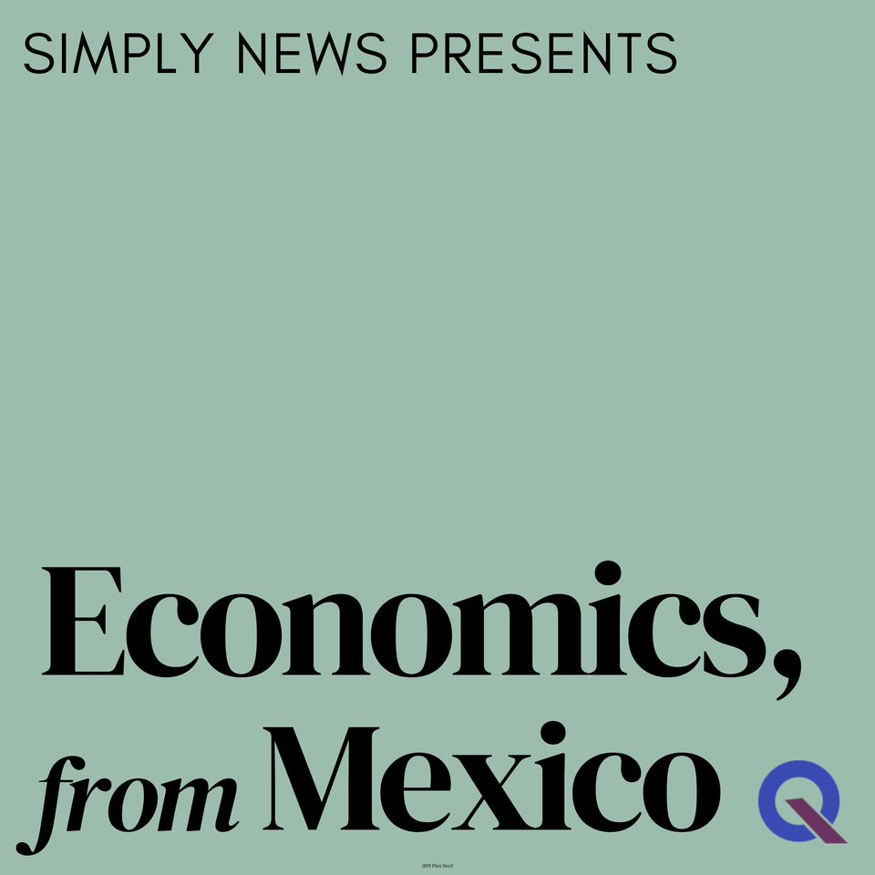 Simply Economics, from Mexico