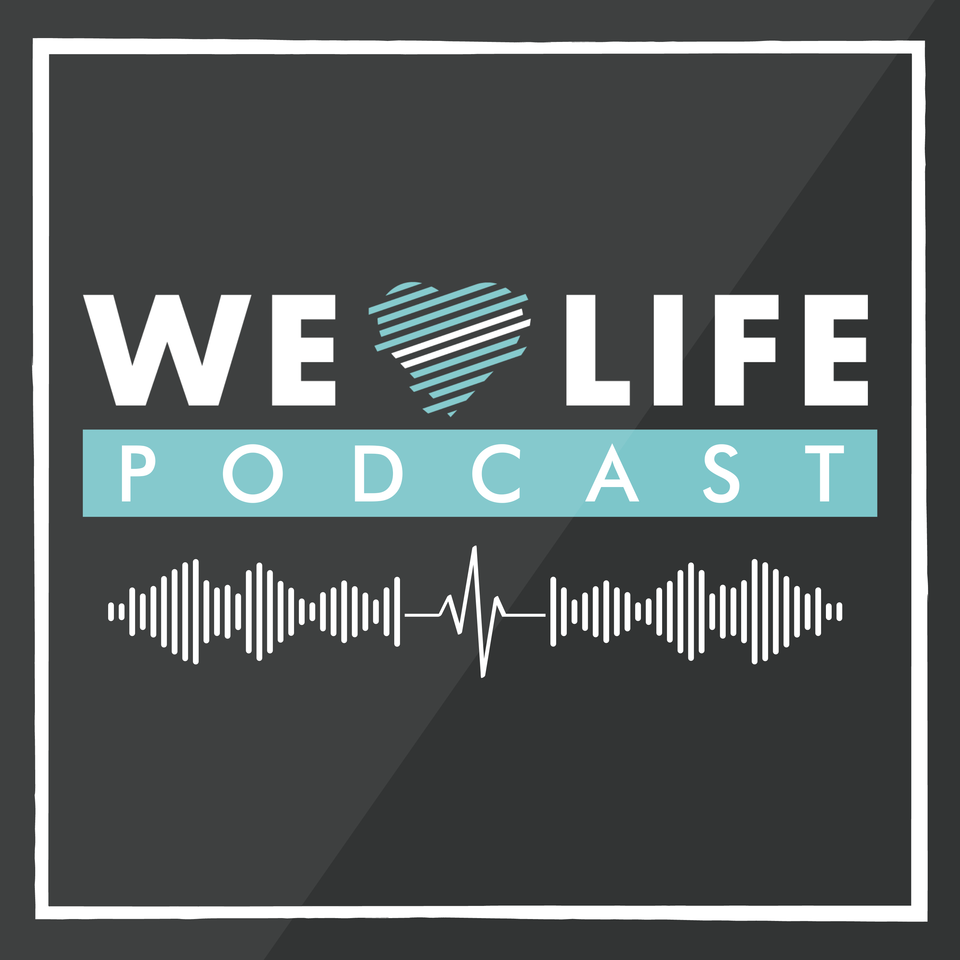 The We Love Life Podcast