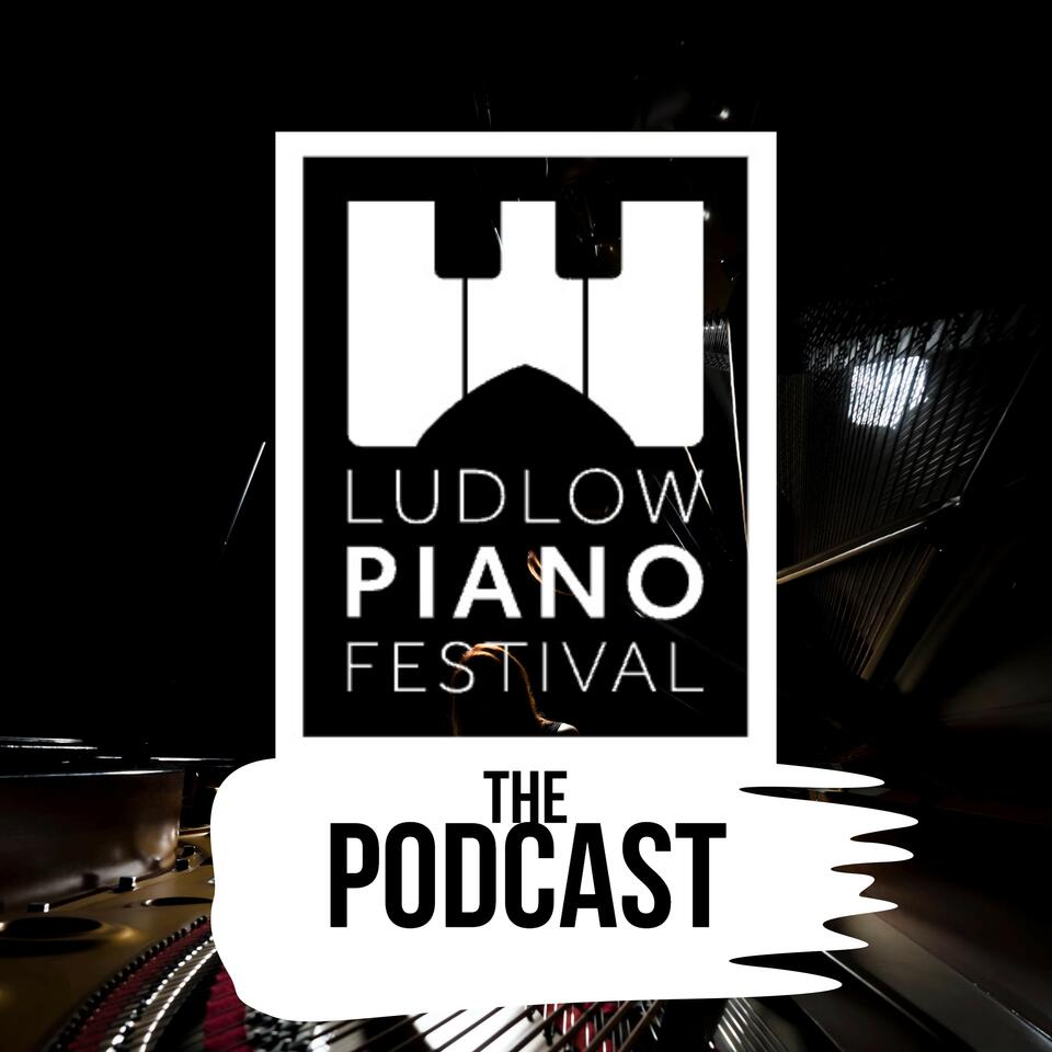 The Ludlow Piano Festival Podcast