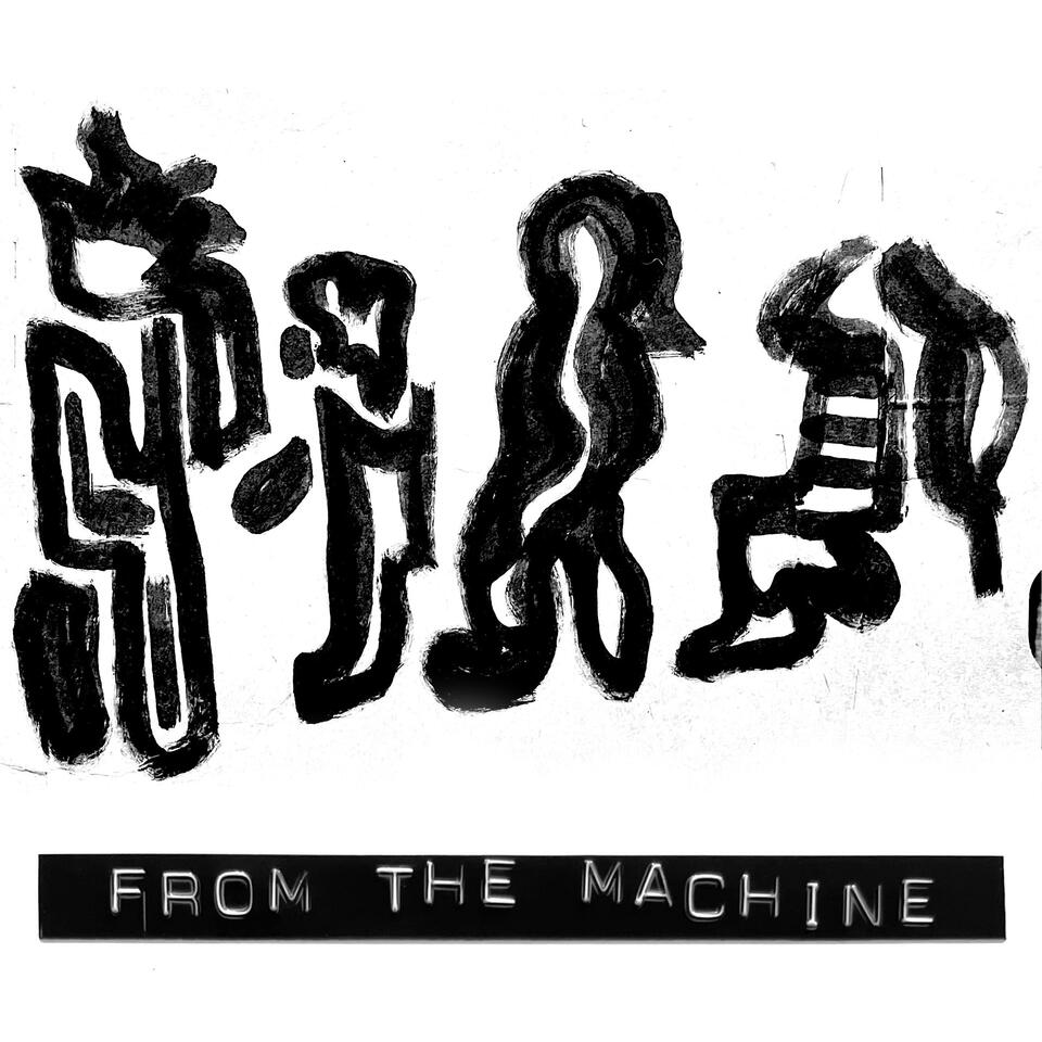 From the Machine