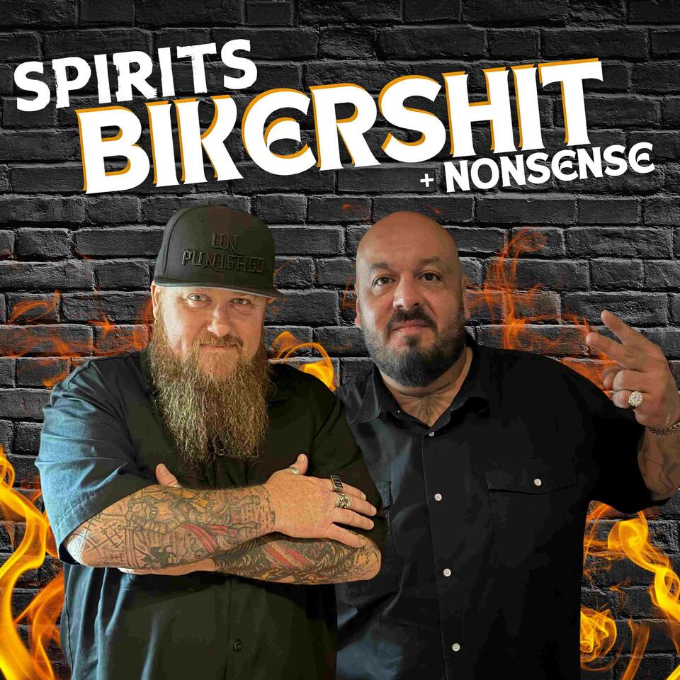 Spirits, Bikershit, & Nonsense