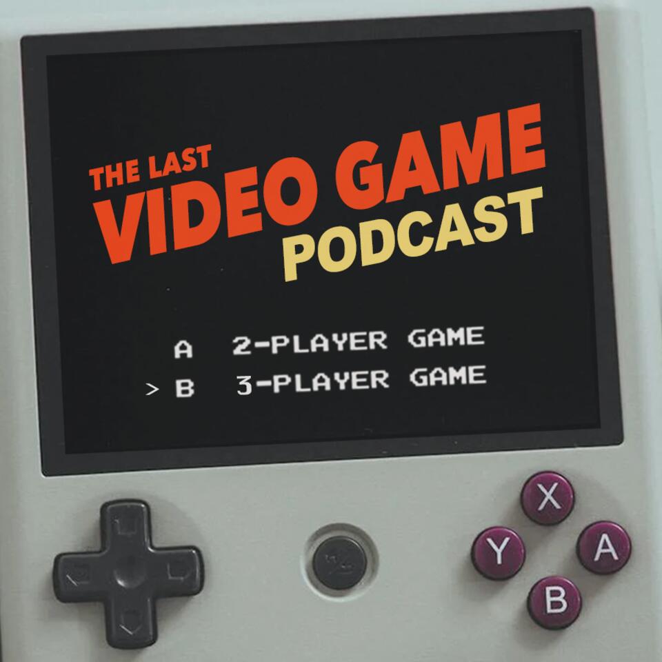 The Last Video Game Podcast