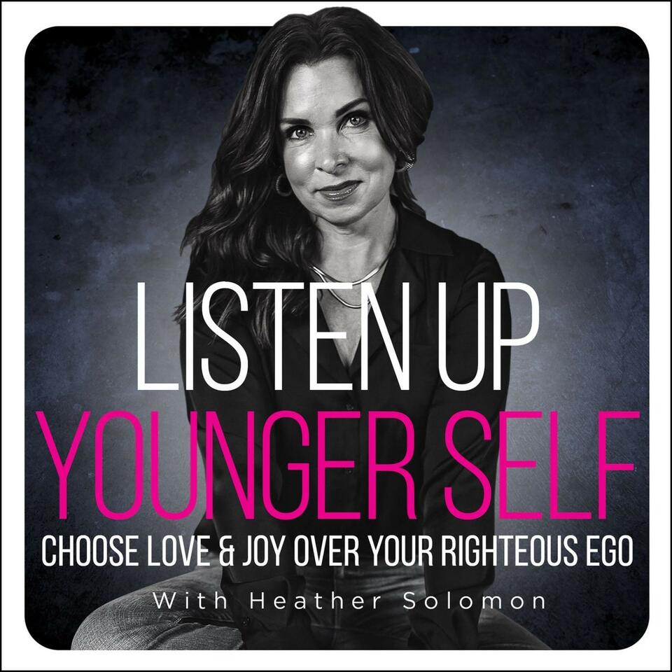 Listen Up, Younger Self! | Relationships, love, marriage, romance, intimacy
