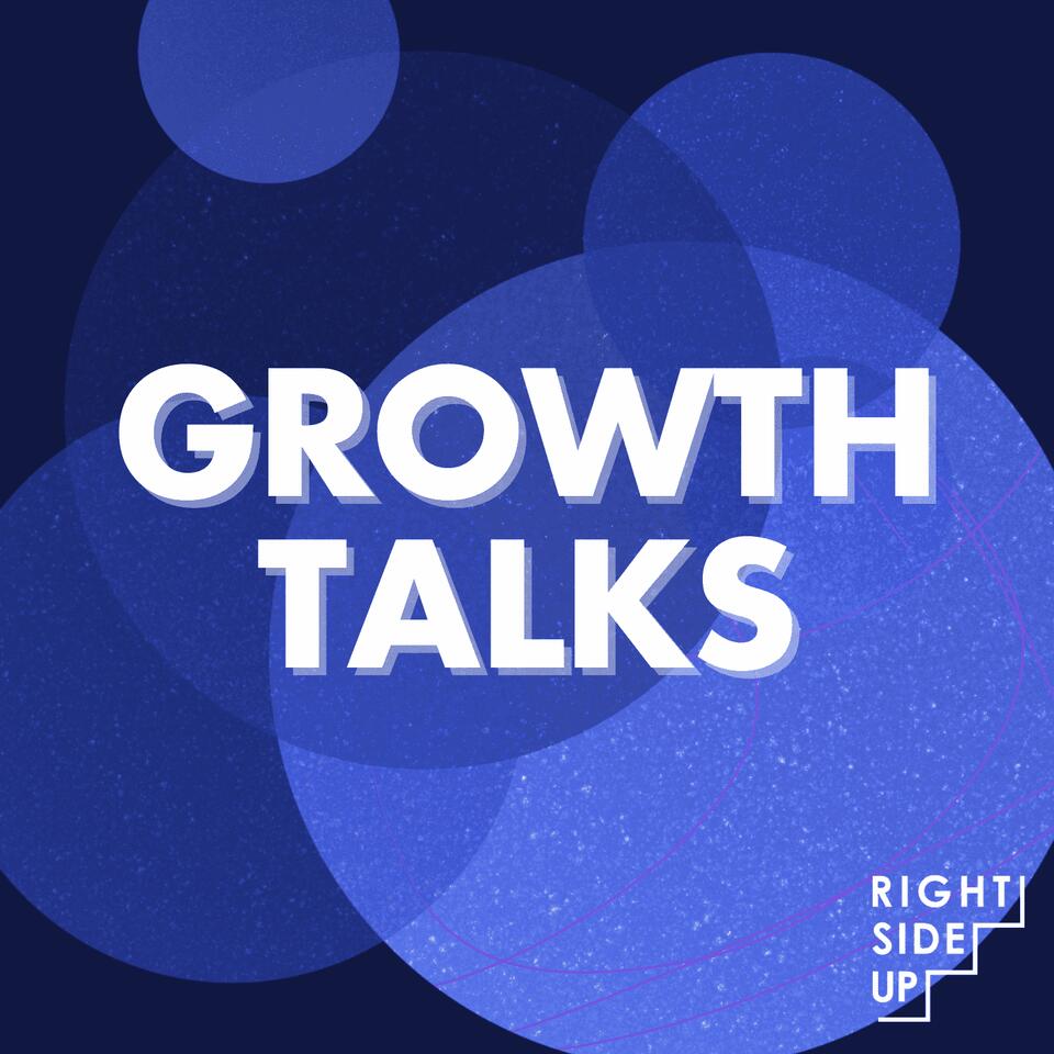 Growth Talks: Growth Marketing Strategies & Insights