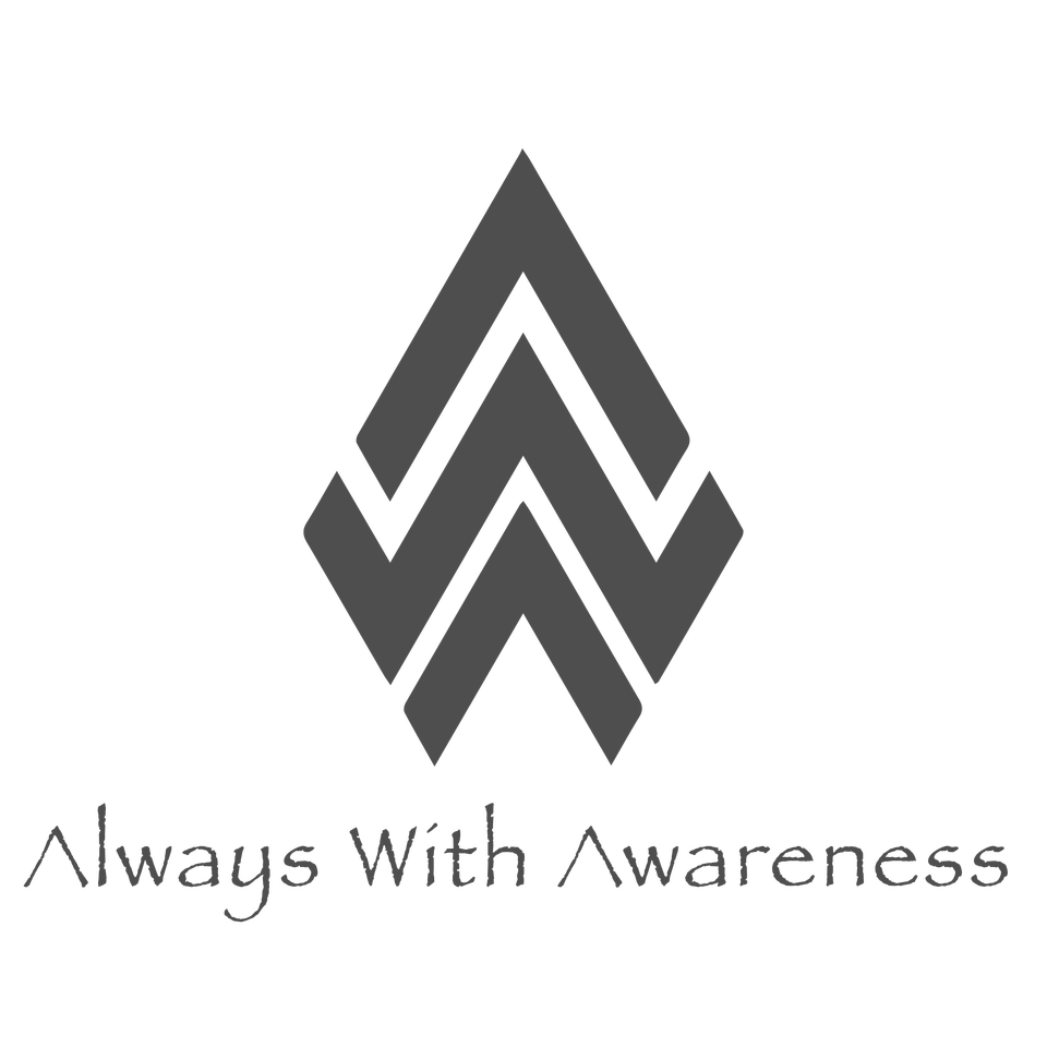Always With Awareness