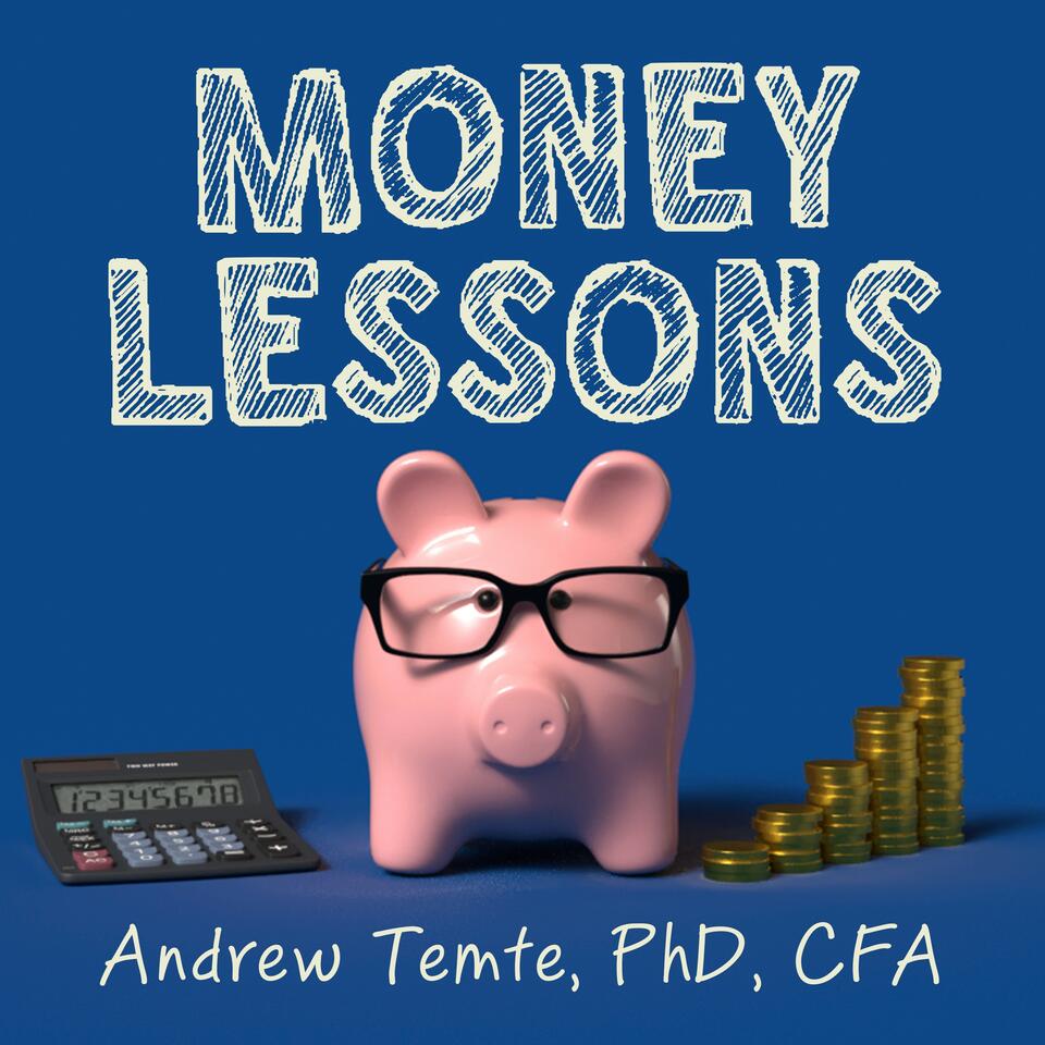Money Lessons with Andrew Temte, PhD, CFA