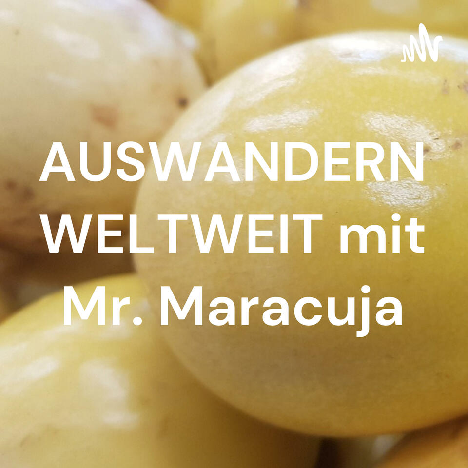 AUSWANDERN WELTWEIT mit Mr. Maracuja