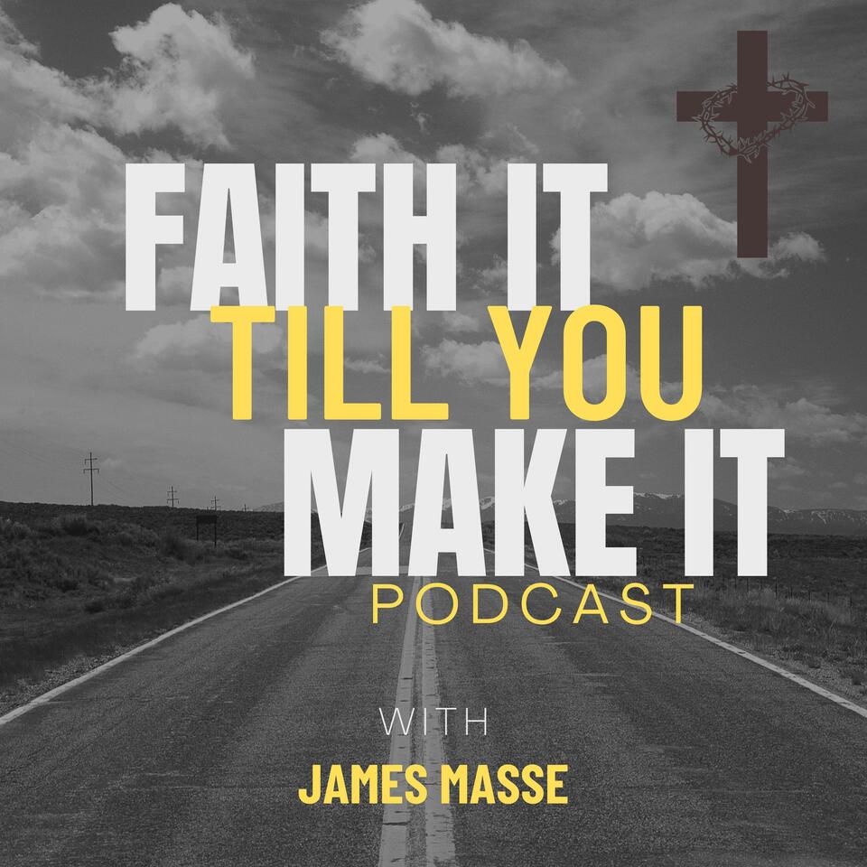 Faith It Till You Make It