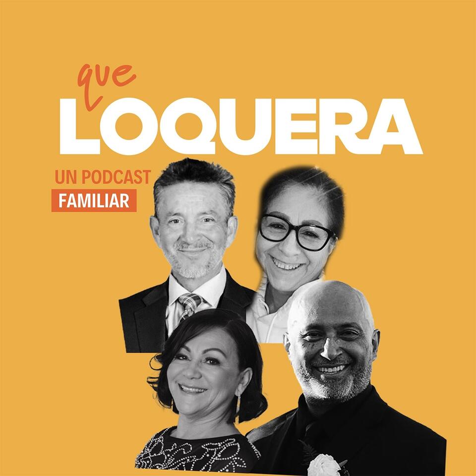 Que Loquera Podcast