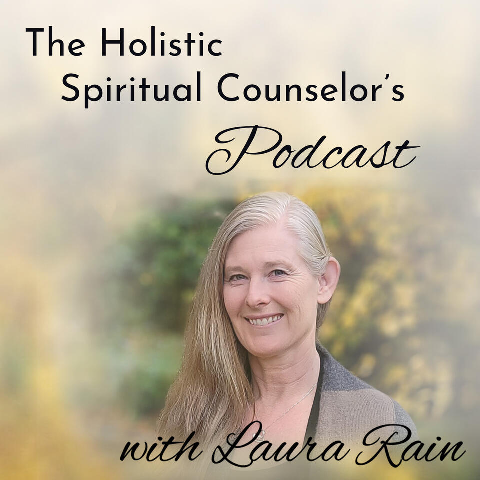 The Holistic Spiritual Counselor’s Podcast