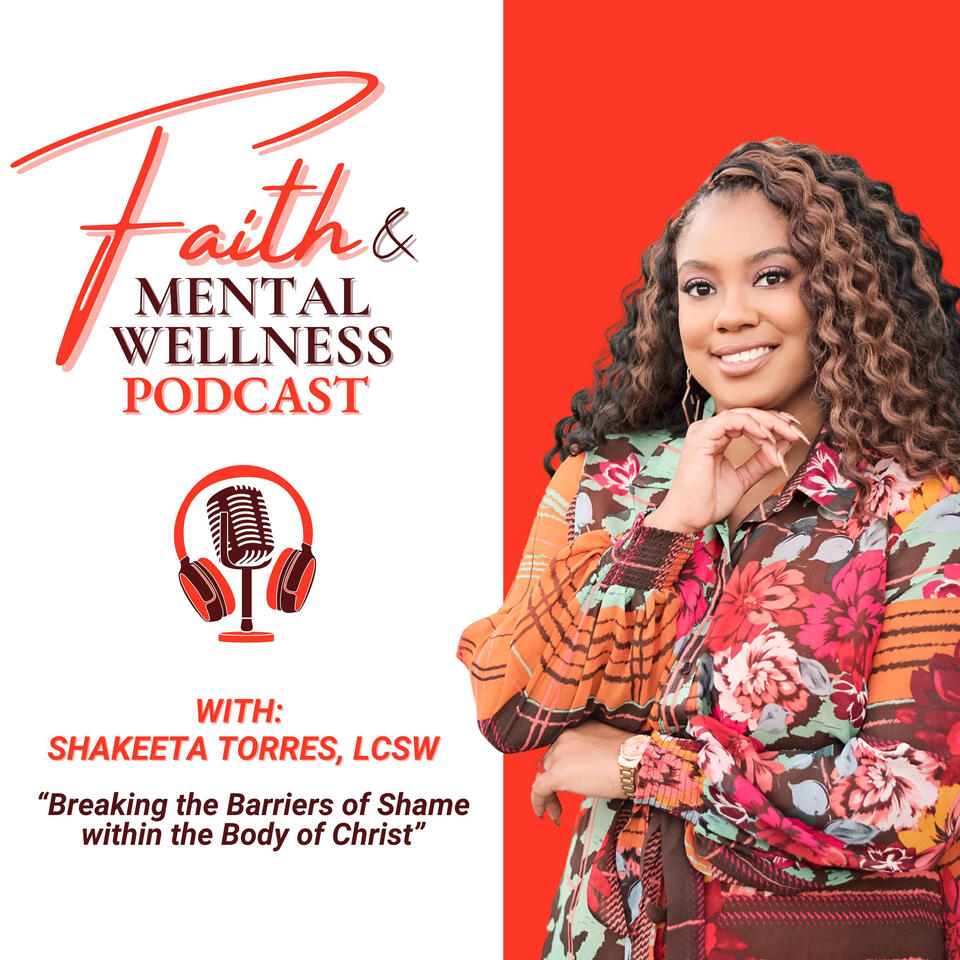 Faith and Mental Wellness Podcast with Shakeeta Torres