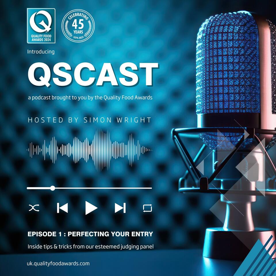 Qscast, a podcast brought to you by the Quality Food Awards, explores news, trends and innovation in the UK food and drink industry.
