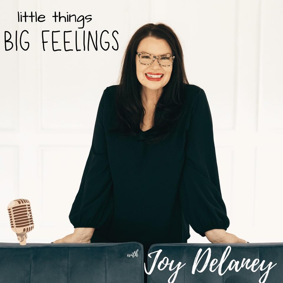 Little Things Big Feelings