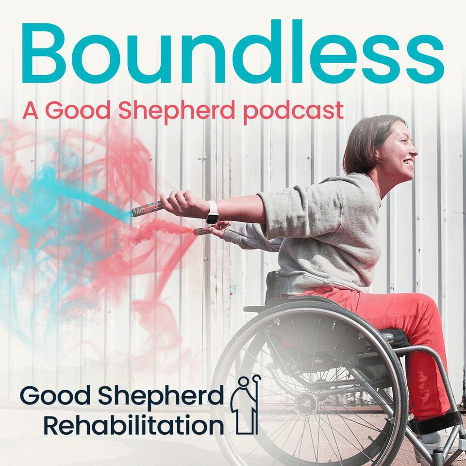 Boundless: A Good Shepherd Rehabilitation Podcast