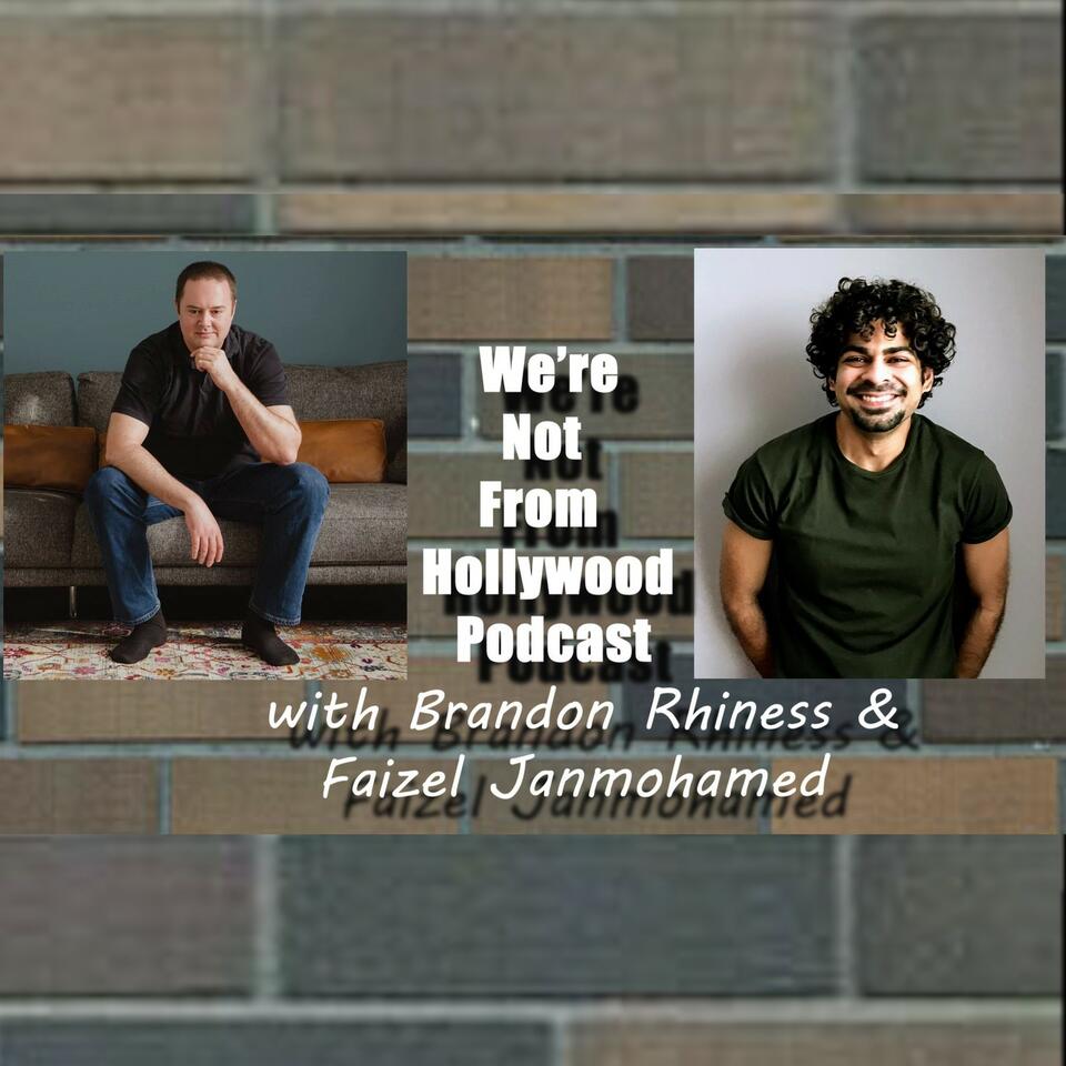 We’re Not From Hollywood Podcast