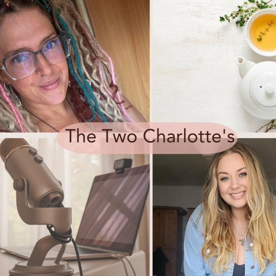 The Two Charlottes Spill the Tea On………..