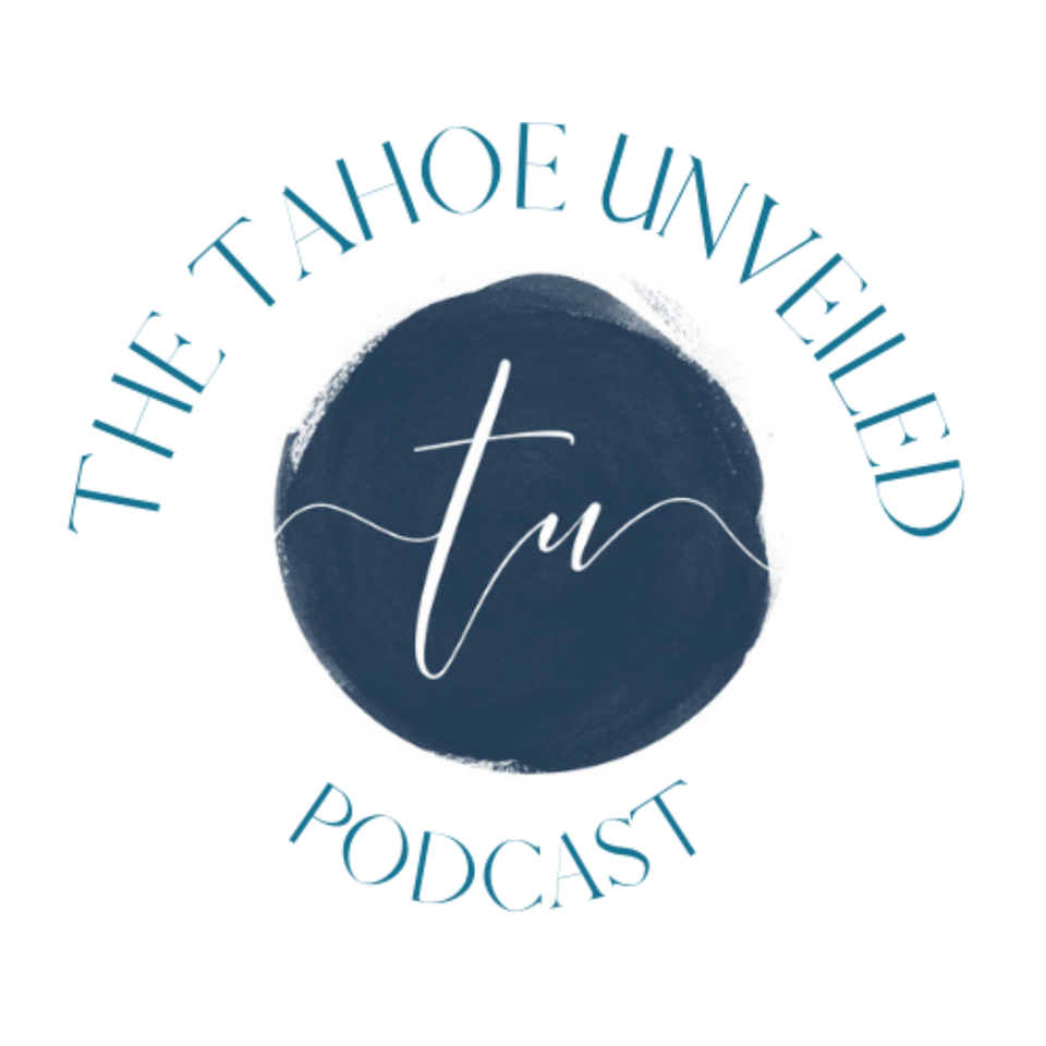 The Tahoe Unveiled Podcast