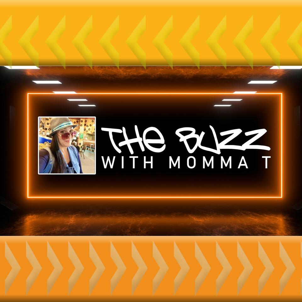 The Buzz with Momma T