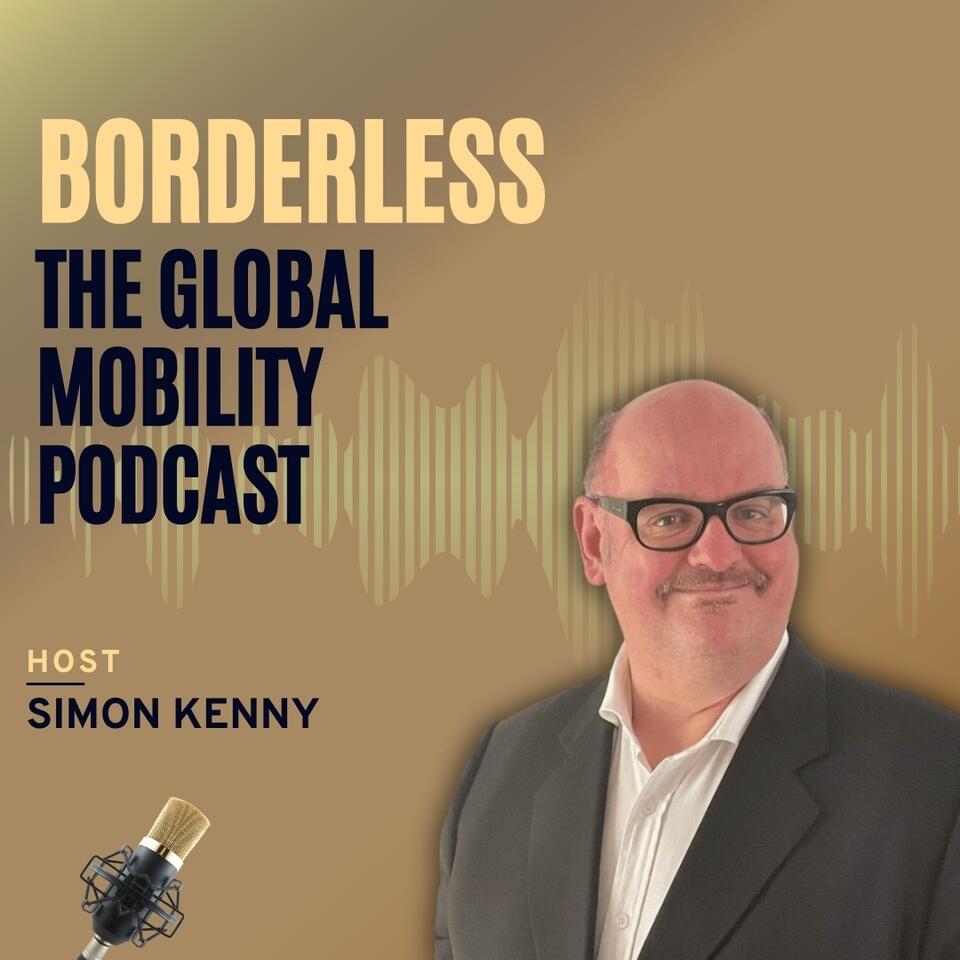 Borderless: The Global Mobility Podcast