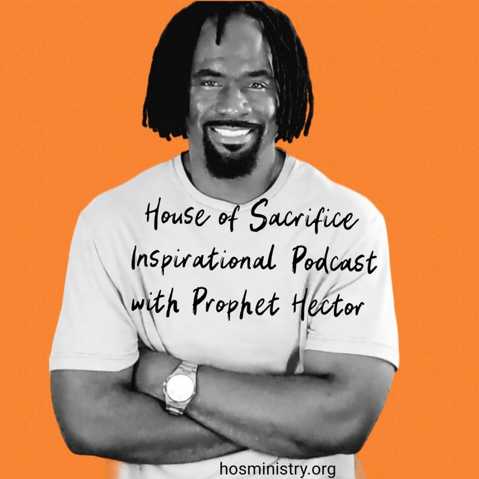 House of Sacrifice Inspiration with Prophet Hector