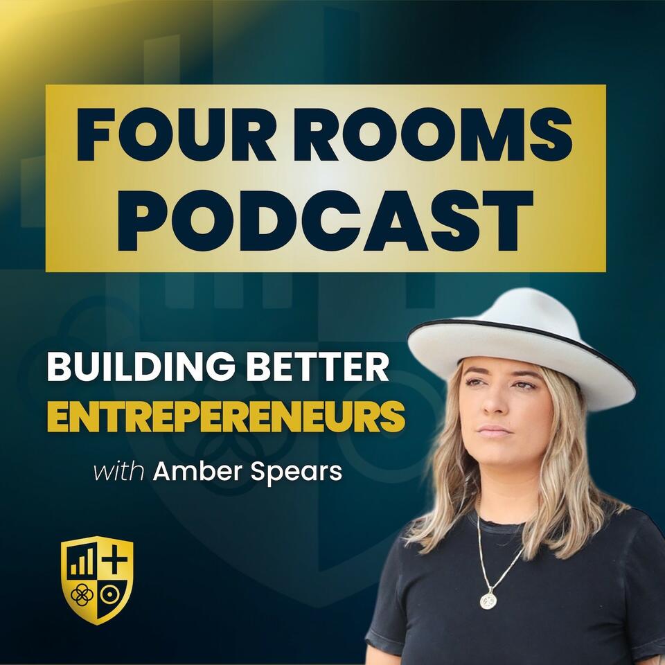 Four Rooms Podcast: Mastering Entrepreneurship Holistically