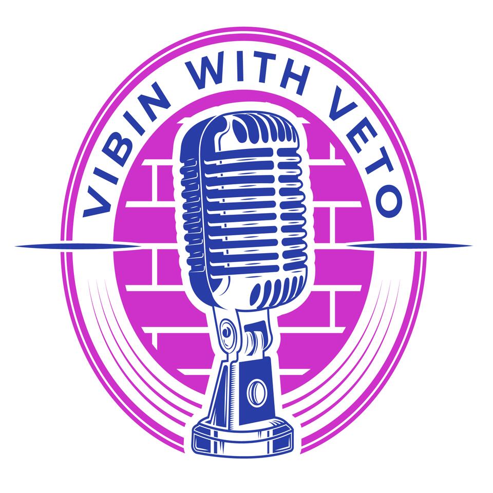 Vibin With Veto Podcast