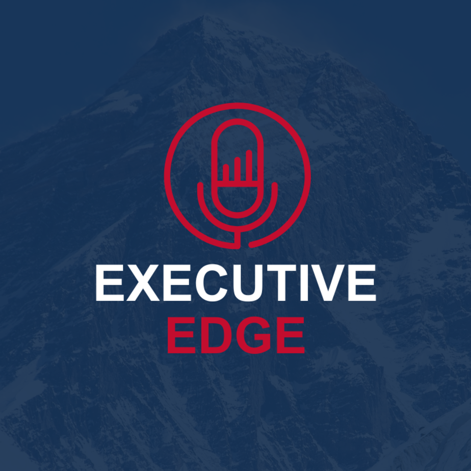 Executive Edge Podcast