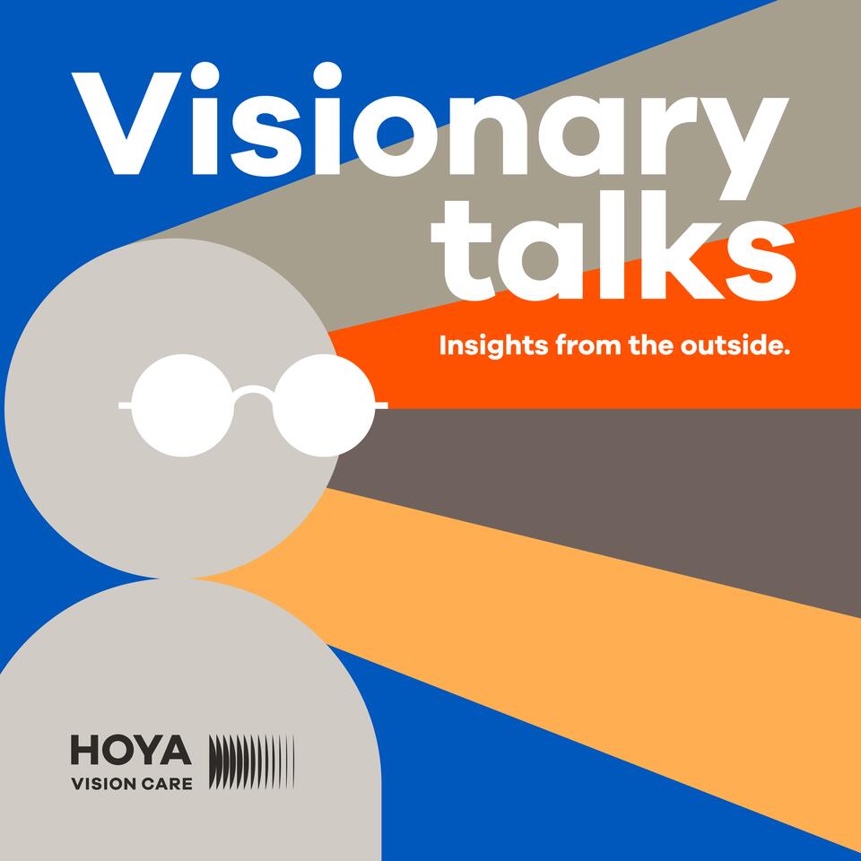 HOYA Vision Care presents: Visionary Talks