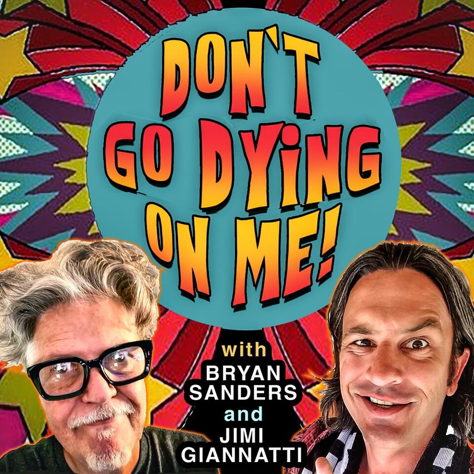 Don’t Go Dying on Me