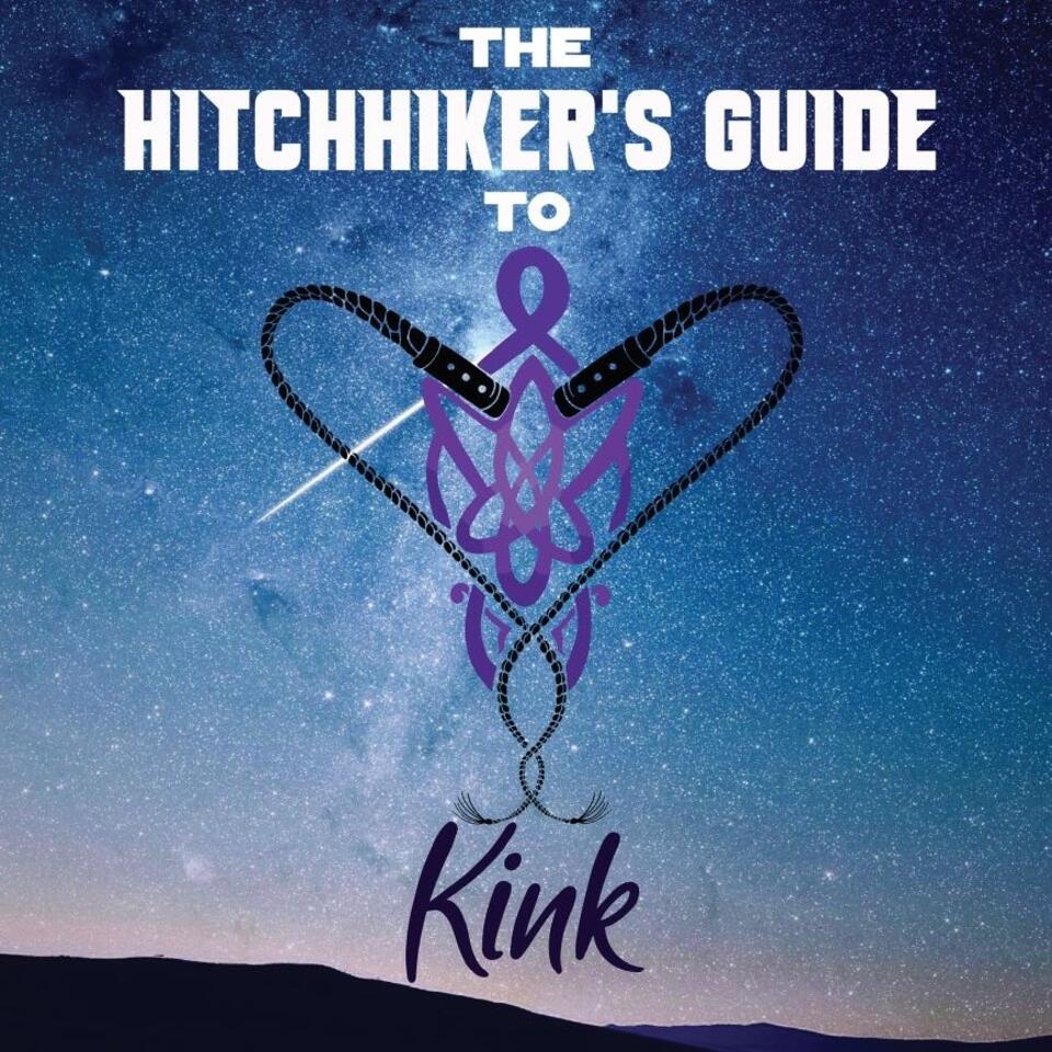 The Hitchhikers Guide To Kink