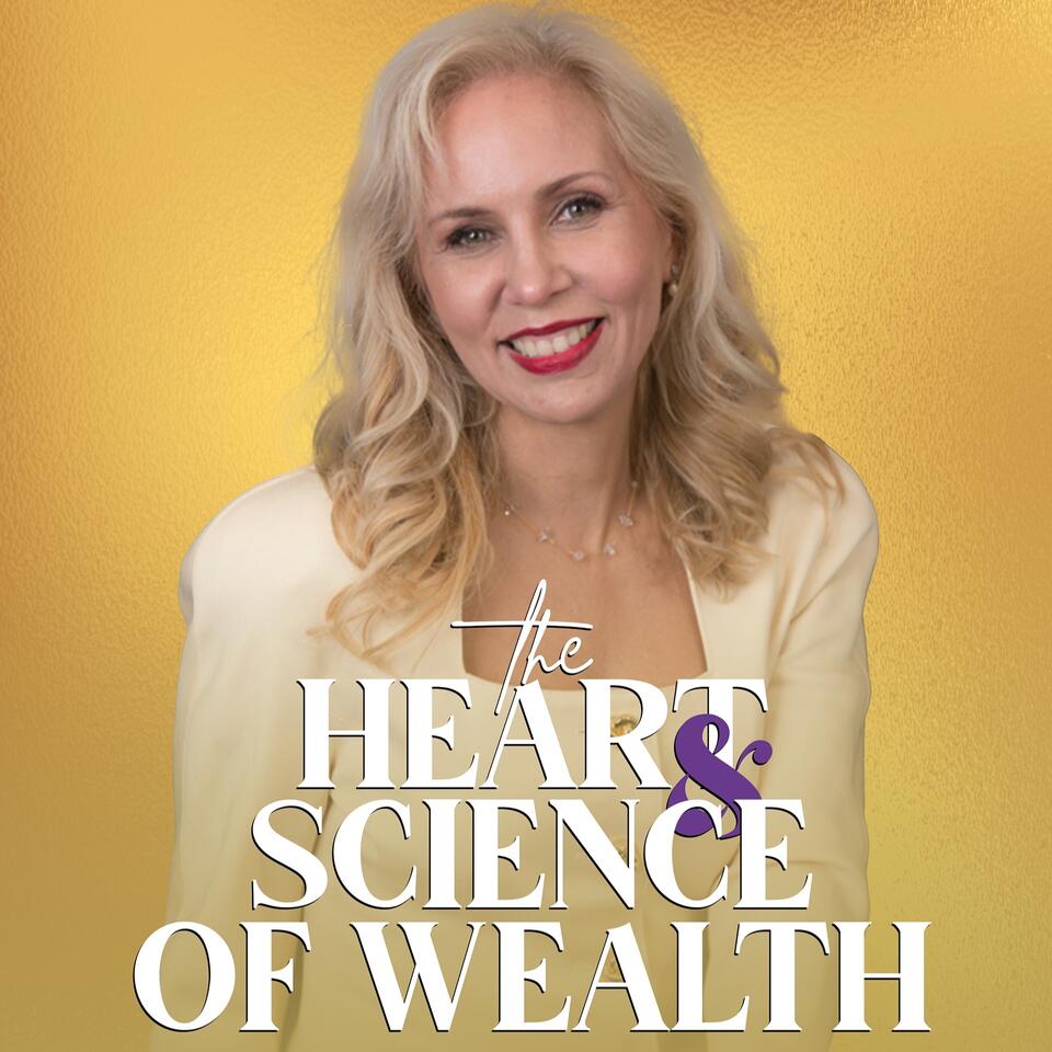 The Heart & Science of Wealth