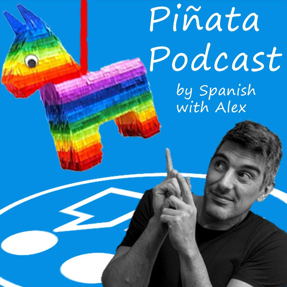 Spanish with Alex. Piñata Podcast party.