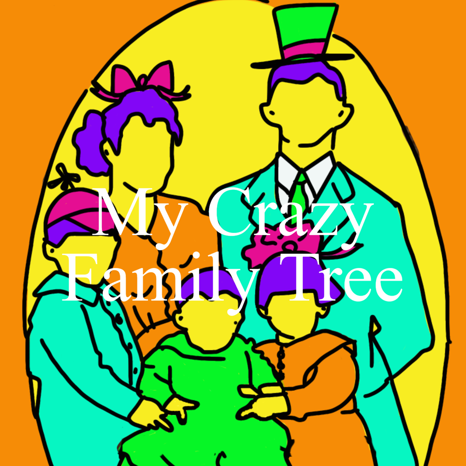 My Crazy Family Tree