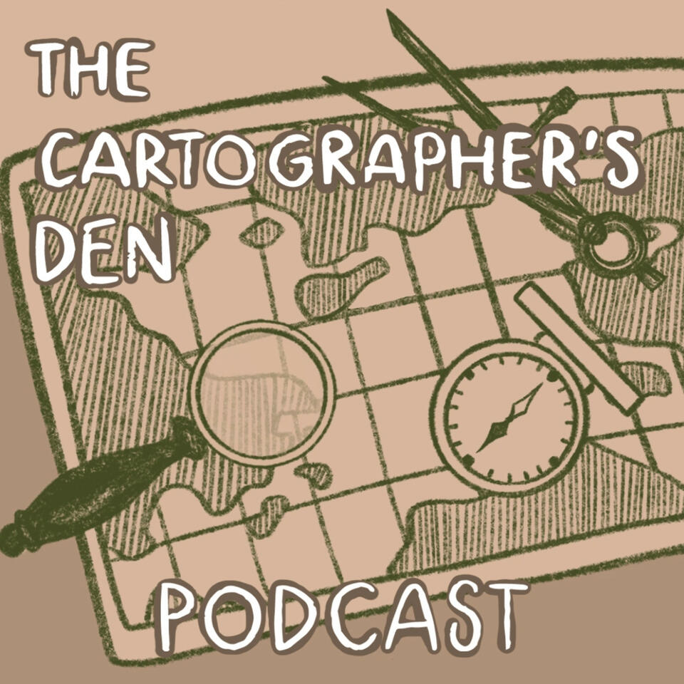 The Cartographer’s Den Podcast