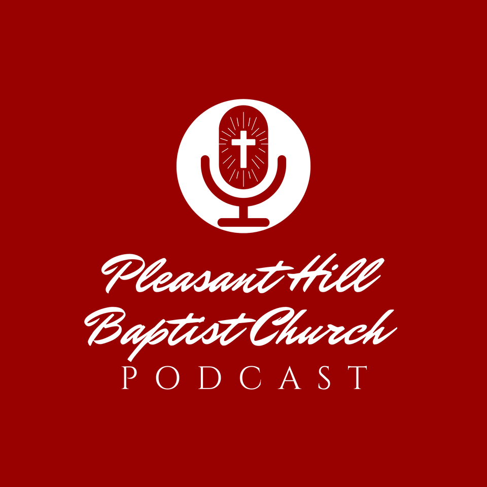 Pleasant Hill Baptist Church SEK - Sunday Sermons