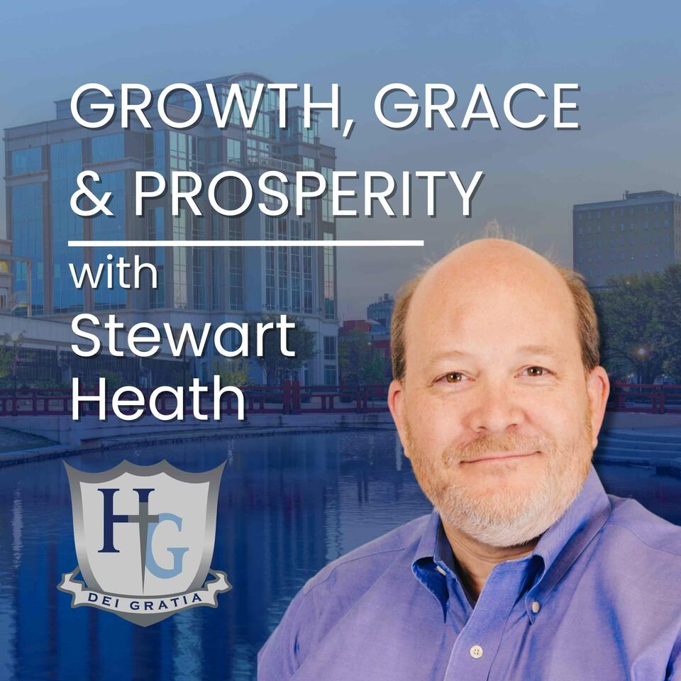 Growth, Grace & Prosperity with Stewart Heath