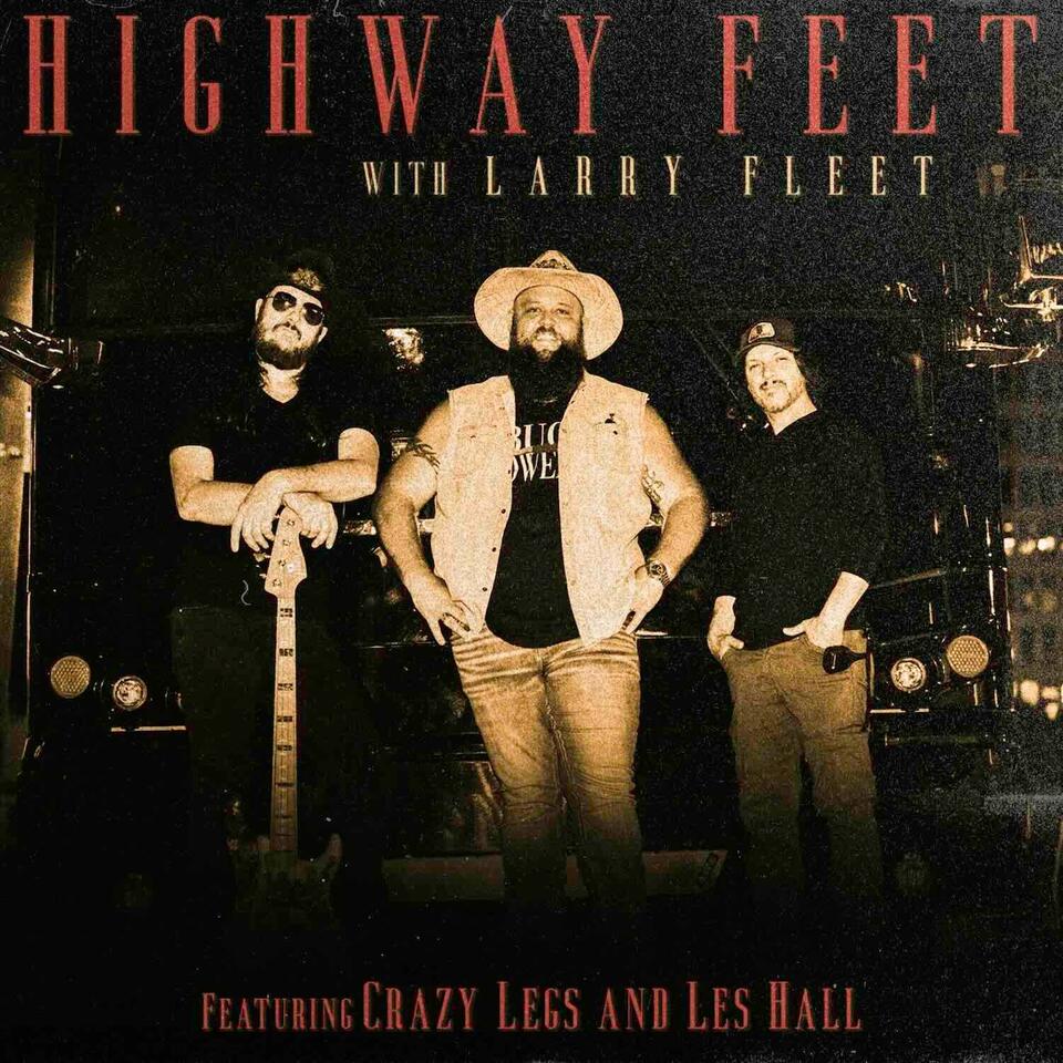 Highway Feet with Larry Fleet
